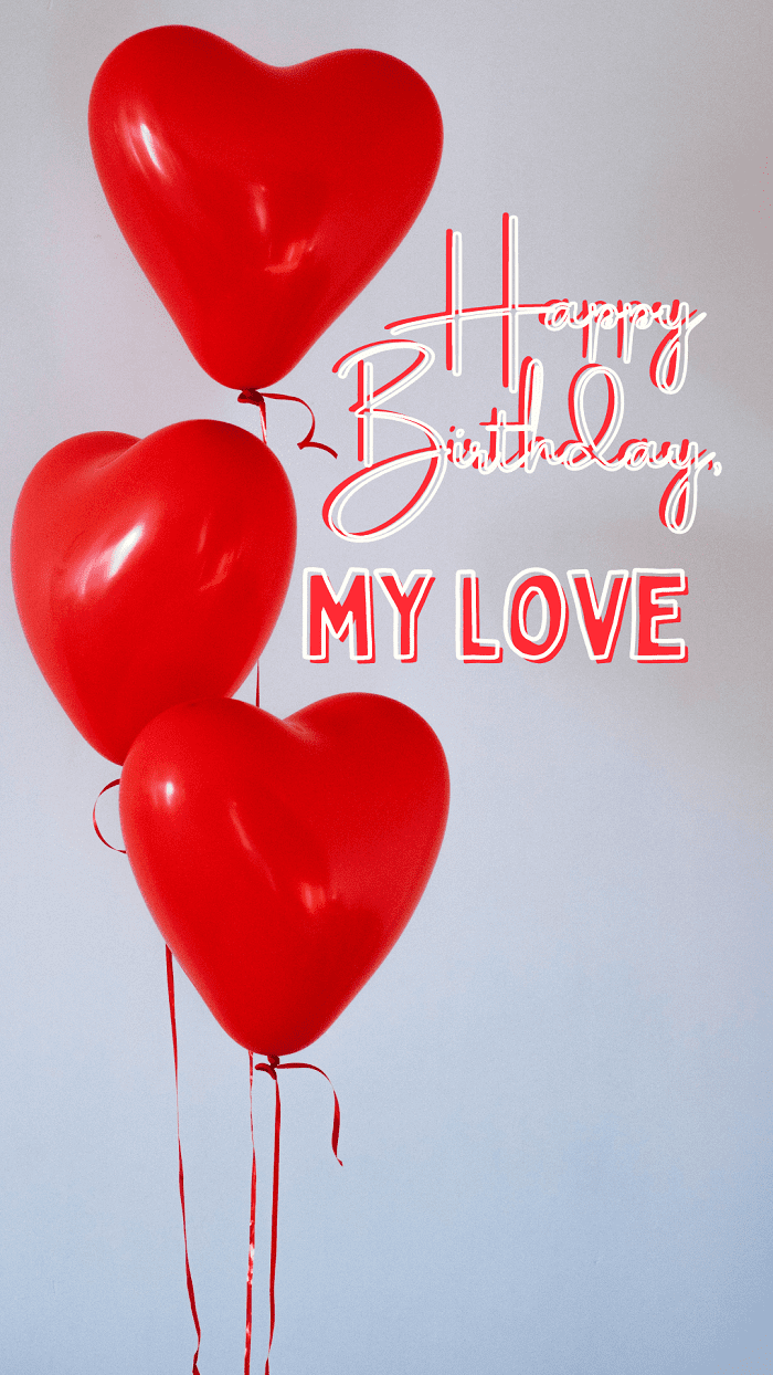 Happy Birthday, my Love. Birthday wish and images for Boyfriend - Moonzori Wishes