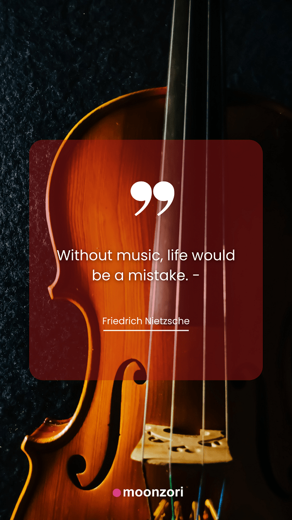 Quote. Without music, life would be a mistake. - Friedrich Nietzsche - Moonzori