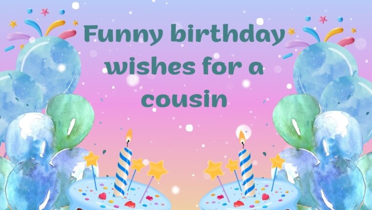 Funny birthday wishes for a cousin